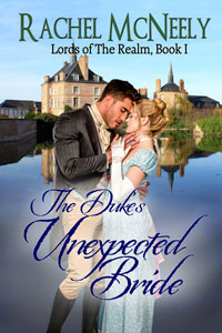 The Duke's Unexpected Bride Rachel McNeely